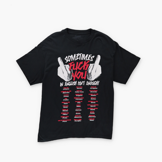 "Sometimes F You in English Isn't Enough" Gag Funny T-Shirt (L)